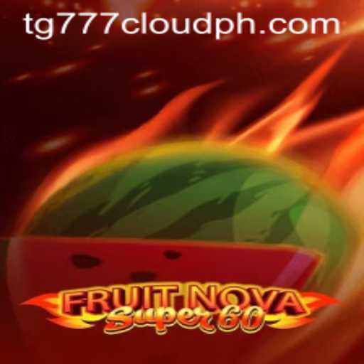 Exploring the Thrills of FruitNovaSuper60 in the tg777 Cloud PH Realm